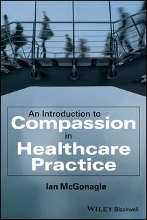 Front cover_An Introduction to Compassion in Healthcare Practice