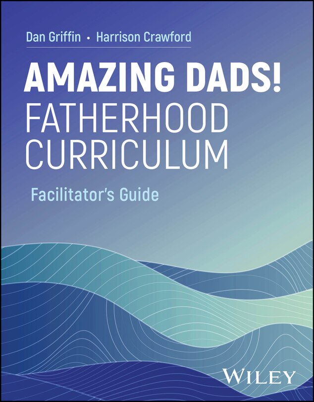 Couverture_Amazing Dads Fatherhood Curriculum