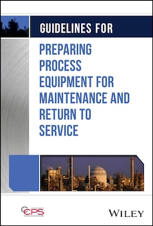 Front cover_Guidelines for Preparing Process Equipment for Maintenance and Return to Service