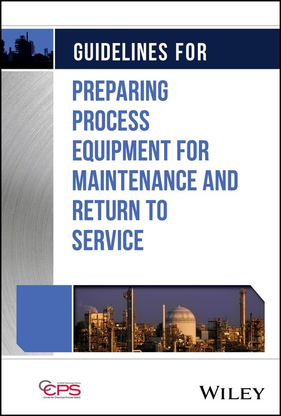 Guidelines for Preparing Process Equipment for Maintenance and Return to Service