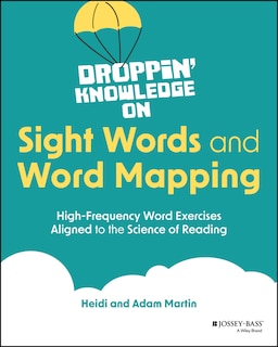 Front cover_Droppin' Knowledge on Sight Words and Word Mapping