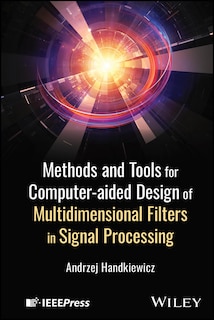 Couverture_Methods and Tools for Computer-aided Design of Multidimensional Filters in Signal Processing