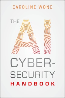 Front cover_The AI Cybersecurity Handbook