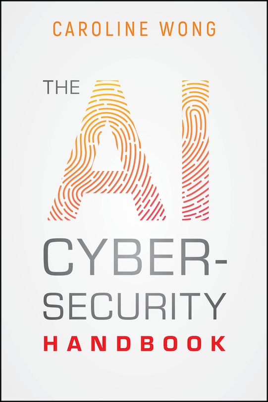 Front cover_The AI Cybersecurity Handbook