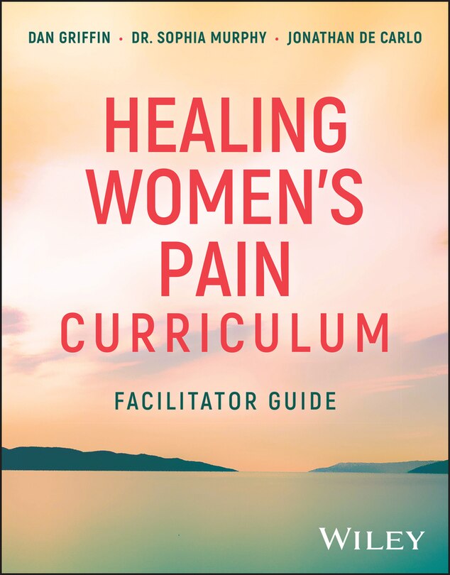 Couverture_Healing Women's Pain Curriculum, Facilitator Guide