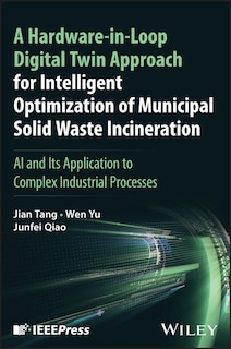 Front cover_A Hardware-in-Loop Digital Twin Approach for Intelligent Optimization of Municipal Solid Waste Incineration