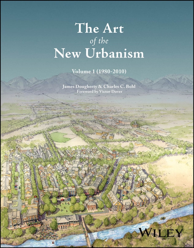 Front cover_The Art of the New Urbanism, Volume 1