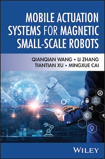 Couverture_Mobile Actuation Systems for Magnetic Small-scale Robots