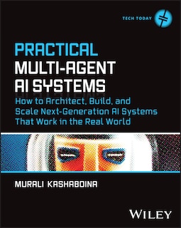 Front cover_Practical Multi-Agent AI Systems