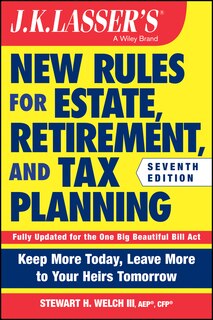 Front cover_J.K. Lasser's New Rules for Estate, Retirement, and Tax Planning