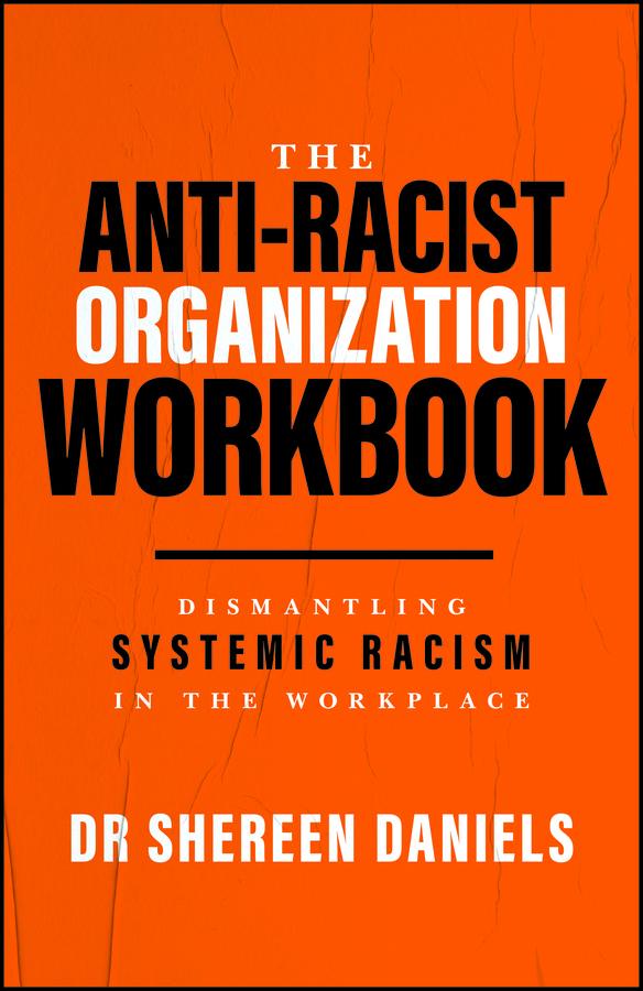 The Anti-racist Organization Workbook: Dismantling Systemic Racism In ...