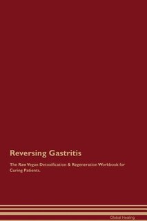 Front cover_Reversing Gastritis The Raw Vegan Detoxification & Regeneration Workbook for Curing Patients