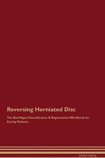 Front cover_Reversing Herniated Disc The Raw Vegan Detoxification & Regeneration Workbook for Curing Patients