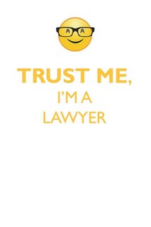 TRUST ME, I'M A LAWYER AFFIRMATIONS WORKBOOK Positive Affirmations Workbook. Includes: Mentoring Questions, Guidance, Supporting You.