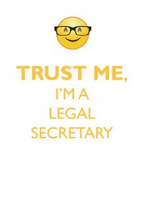 Front cover_TRUST ME, I'M A LEGAL SECRETARY AFFIRMATIONS WORKBOOK Positive Affirmations Workbook. Includes