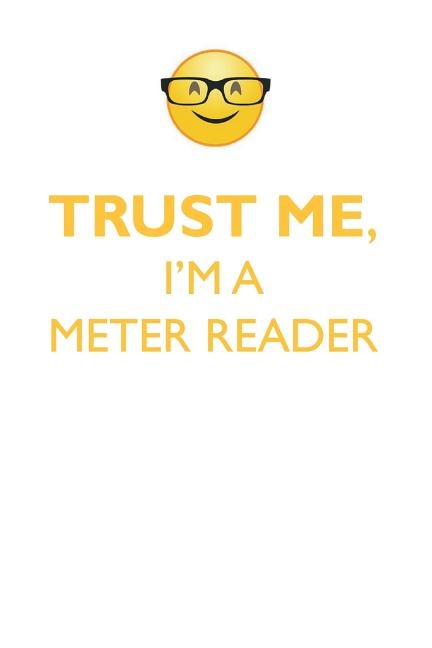 Front cover_TRUST ME, I'M A METER READER AFFIRMATIONS WORKBOOK Positive Affirmations Workbook. Includes