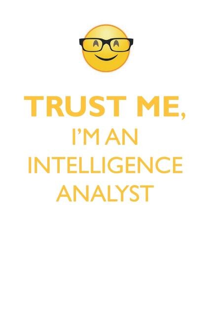 Couverture_TRUST ME, I'M AN INTELLIGENCE ANALYST AFFIRMATIONS WORKBOOK Positive Affirmations Workbook. Includes