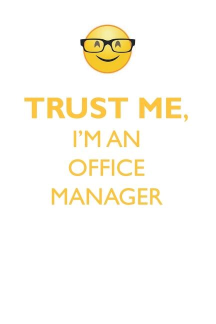 Couverture_TRUST ME, I'M AN OFFICE MANAGER AFFIRMATIONS WORKBOOK Positive Affirmations Workbook. Includes