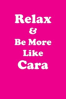 Couverture_Relax & Be More Like Cara Affirmations Workbook Positive Affirmations Workbook Includes