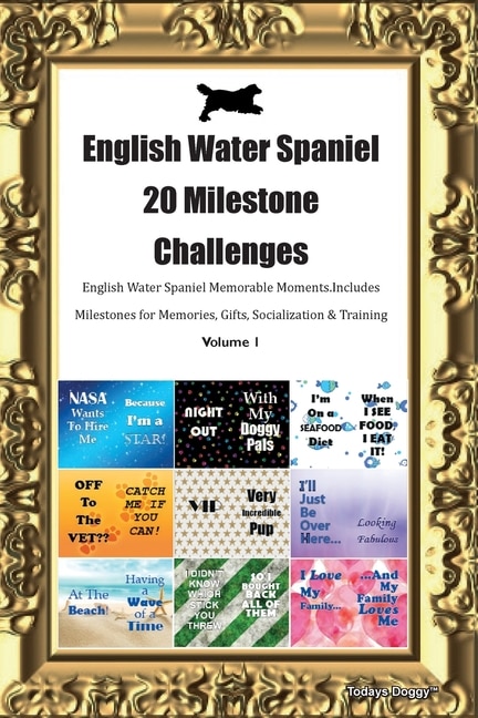 English Water Spaniel (water Dog) 20 Milestone Challenges English Water Spaniel Memorable Moments.includes Milestones For Memories, Gifts, Socialization & Training Volume 1