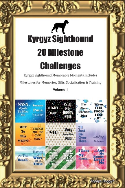 Couverture_Kyrgyz Sighthound (taigan) 20 Milestone Challenges Kyrgyz Sighthound Memorable Moments.includes Milestones For Memories, Gifts, Socialization & Training Volume 1