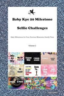 Couverture_Baby Kye 20 Milestone Selfie Challenges Baby Milestones For Fun, Precious Moments, Family Time Volume 2