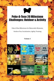 Peke-a-tese 20 Milestone Challenges: Outdoor & Activity Peke-a-tese Milestones For Memorable Moments, Outdoor Fun, Socialization, Agilit