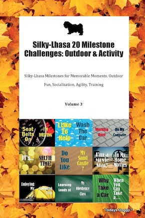 Silky-lhasa 20 Milestone Challenges: Outdoor & Activity Silky-lhasa Milestones For Memorable Moments, Outdoor Fun, Socialization, Agilit