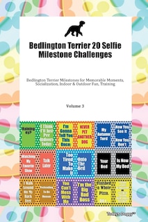 Bedlington Terrier 20 Selfie Milestone Challenges Bedlington Terrier Milestones For Memorable Moments, Socialization, Indoor & Outdoor Fun, Training Volume 3