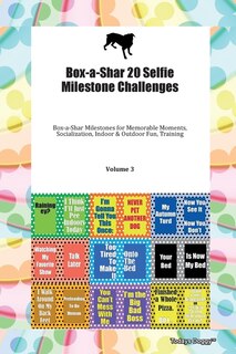 Box-a-shar 20 Selfie Milestone Challenges Box-a-shar Milestones For Memorable Moments, Socialization, Indoor & Outdoor Fun, Training Volume 3