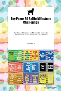 Couverture_Toy Poxer 20 Selfie Milestone Challenges Toy Poxer Milestones For Memorable Moments, Socialization, Indoor & Outdoor Fun, Training Volume 3