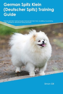 Front cover_German Spitz Klein (Deutscher Spitz) Training Guide German Spitz Klein Training Includes