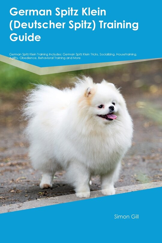 Front cover_German Spitz Klein (Deutscher Spitz) Training Guide German Spitz Klein Training Includes