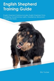 Front cover_English Shepherd Training Guide English Shepherd Training Includes