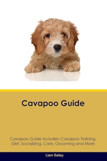 Front cover_Cavapoo Guide Cavapoo Guide Includes