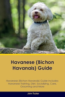 Front cover_Havanese (Bichon Havanais) Guide Havanese Guide Includes