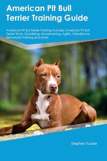 Front cover_American Pit Bull Terrier Training Guide American Pit Bull Terrier Training Includes