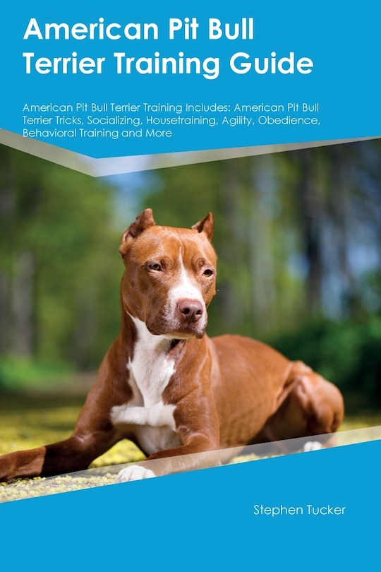 Front cover_American Pit Bull Terrier Training Guide American Pit Bull Terrier Training Includes