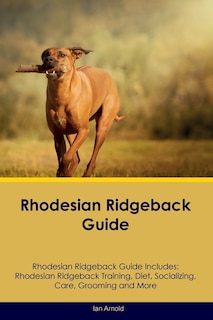 Couverture_Rhodesian Ridgeback Guide Rhodesian Ridgeback Guide Includes
