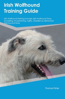 Couverture_Irish Wolfhound Training Guide Irish Wolfhound Training Includes