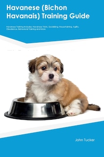 Front cover_Havanese (Bichon Havanais) Training Guide Havanese Training Includes