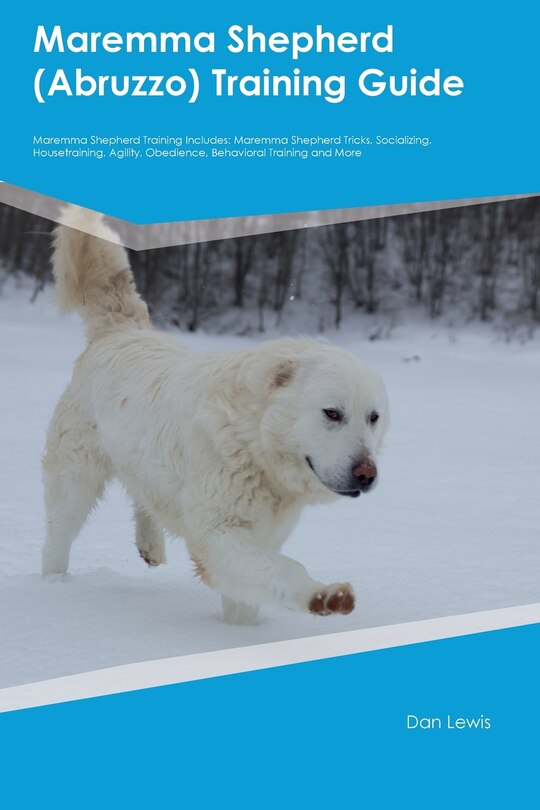 Front cover_Maremma Shepherd (Abruzzo) Training Guide Maremma Shepherd Training Includes