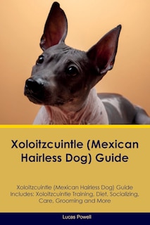 Front cover_Xoloitzcuintle (Mexican Hairless Dog) Guide Xoloitzcuintle Guide Includes