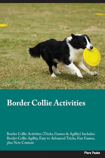 Couverture_Border Collie Activities Border Collie Activities (Tricks, Games & Agility) Includes