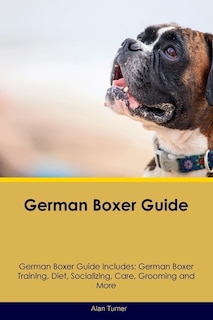 Front cover_German Boxer Guide German Boxer Guide Includes