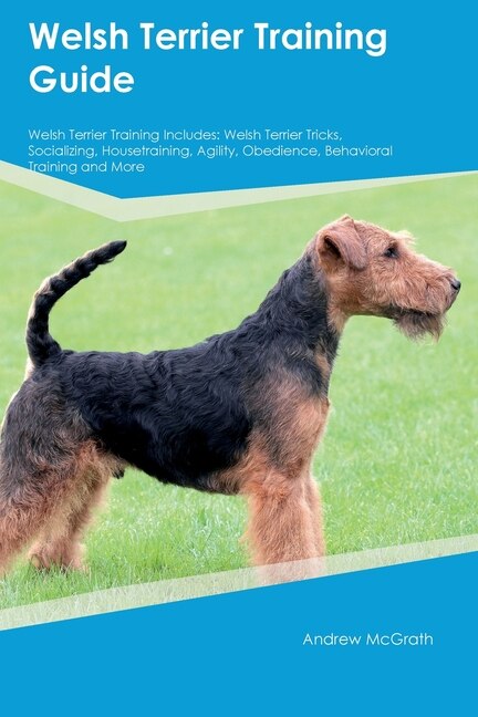 Couverture_Welsh Terrier Training Guide Welsh Terrier Training Includes