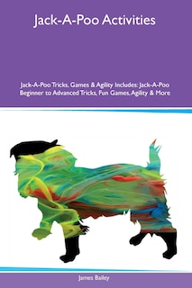 Couverture_Jack-A-Poo Activities Jack-A-Poo Tricks, Games & Agility Includes