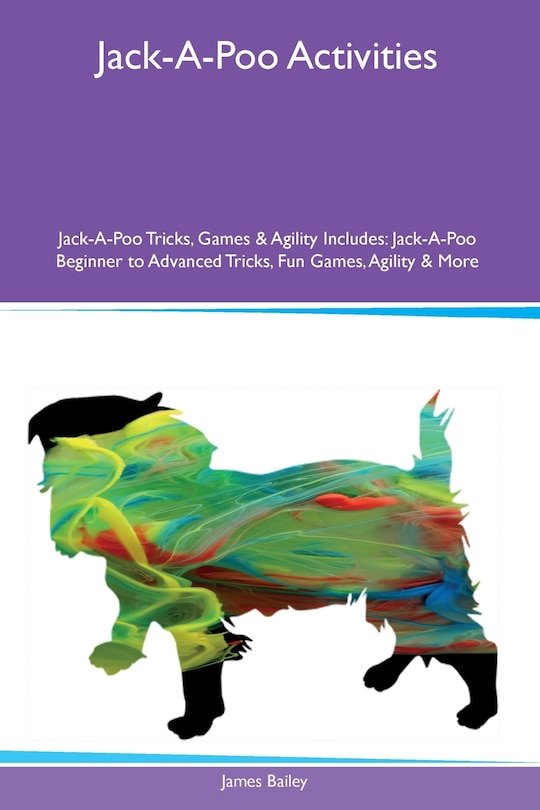 Couverture_Jack-A-Poo Activities Jack-A-Poo Tricks, Games & Agility Includes