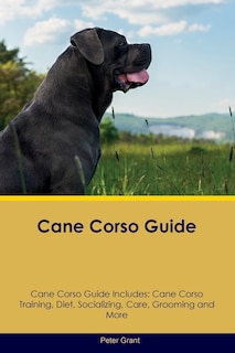 Front cover_Cane Corso Guide Cane Corso Guide Includes