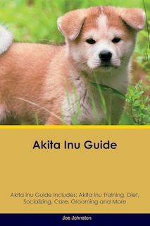 Couverture_Akita Inu Guide Akita Inu Guide Includes